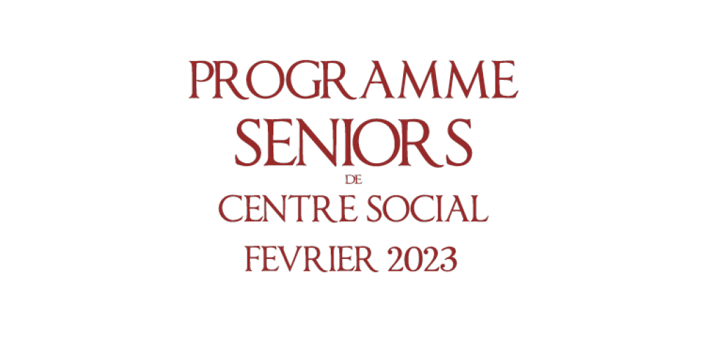 Programme seniors de février 2023