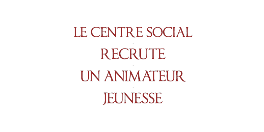 Le Centre Social recrute un animateur jeunesse