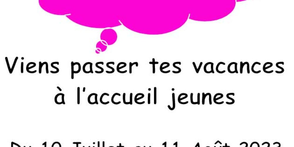 Accueil jeunes : programme du 10 juillet au 11 août