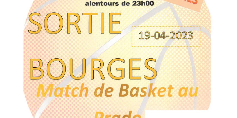 Sortie à Bourges : match de basket au Prado