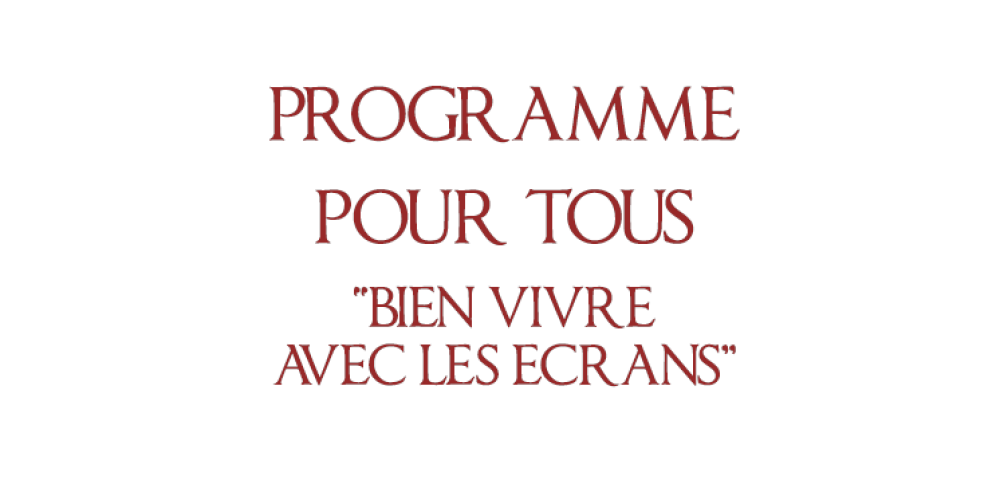 Programme : « Bien vivre avec les écrans »