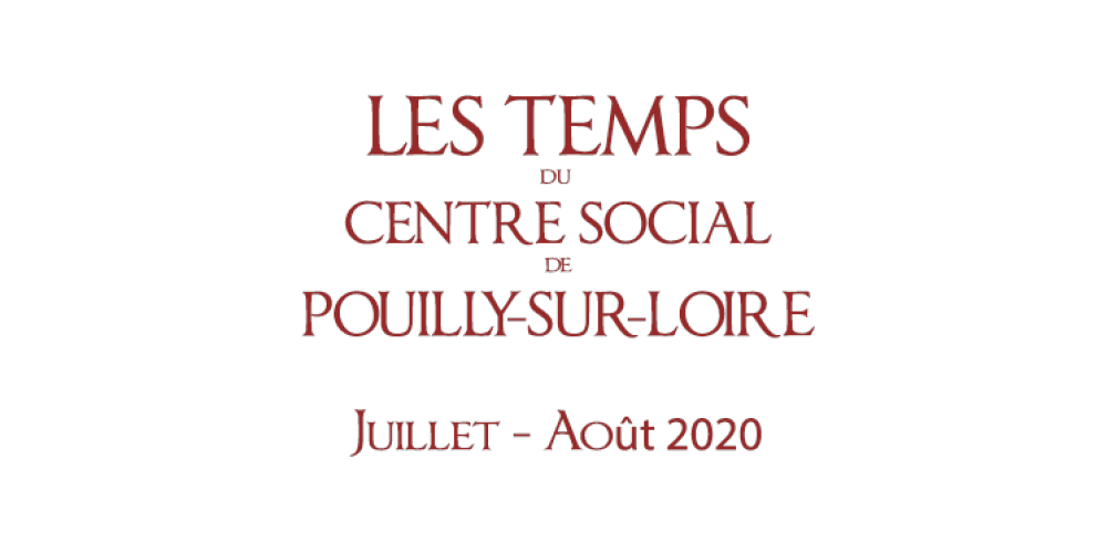 Juillet – Août 2020 : Les temps du Centre Social de Pouilly