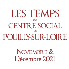 Novembre – décembre : Les temps du Centre Social de Pouilly