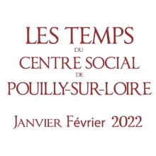 Janvier – Février : Les temps du Centre Social de Pouilly