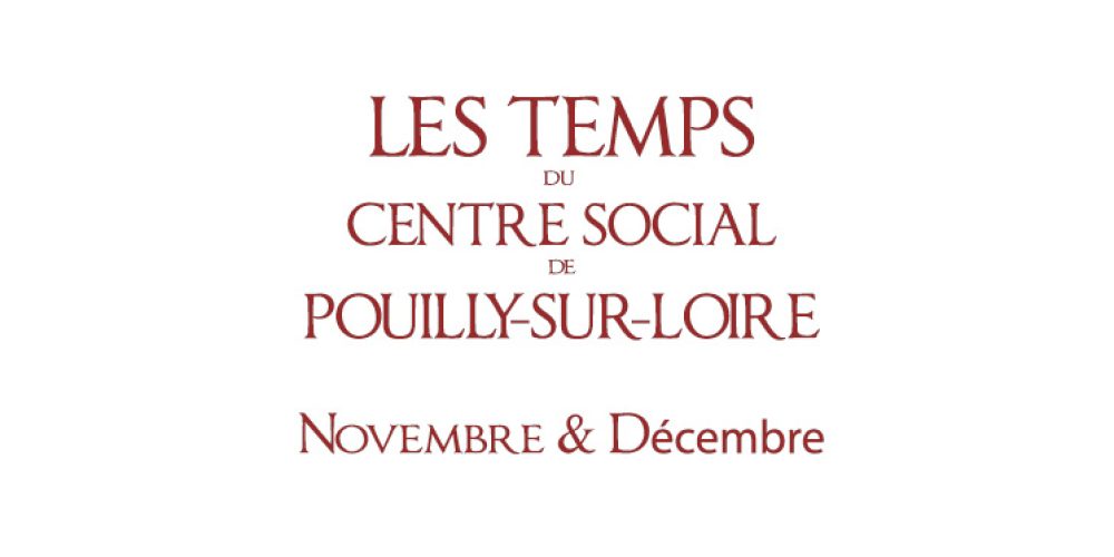 Les temps du Centre Social : Novembre – Décembre 2023