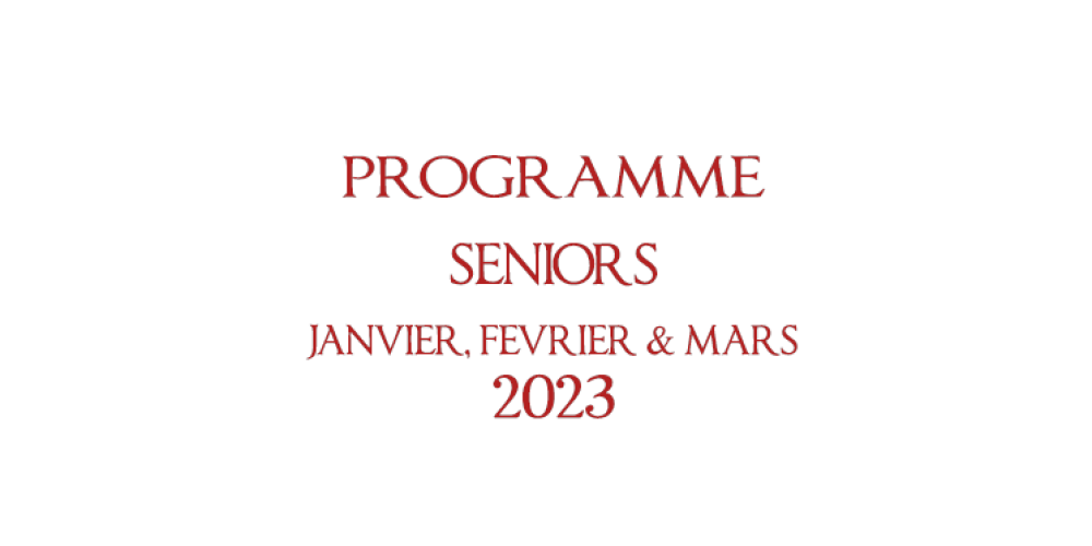 Programme seniors : janvier, février et mars 2023