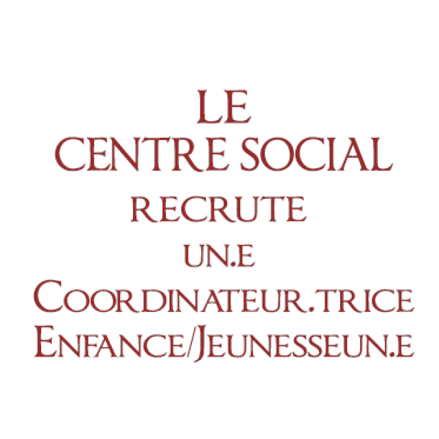 Le centre social recrute un ou une coordinateur-coordinatrice Enfance Jeunesse