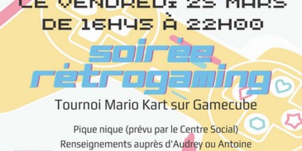 Soirée Rétrogaming vendredi 25 mars de 16h45 à 22H00