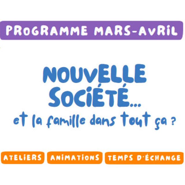 Et la famille dans tout ça : programme mars et avril