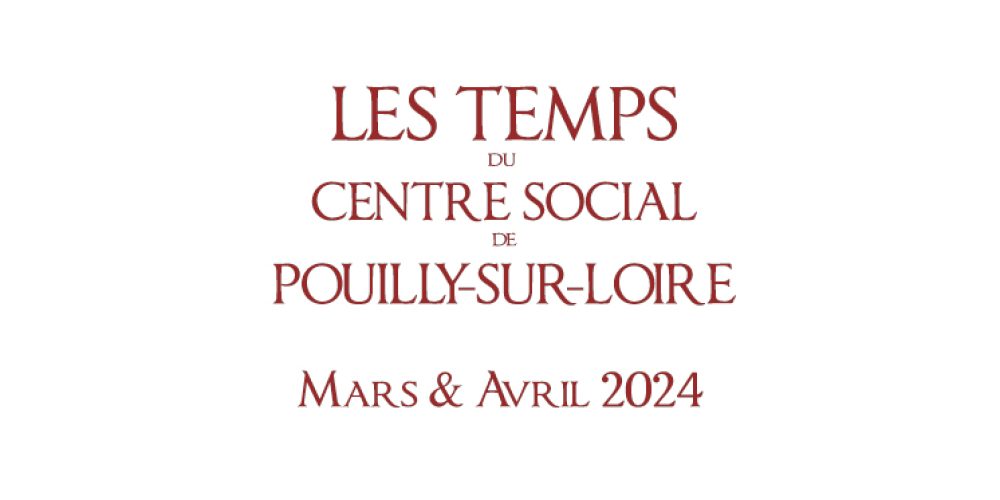 Les temps du centre social : Mars et Avril