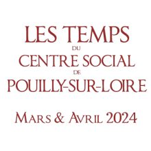 Les temps du centre social : Mars et Avril