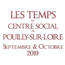 Septembre – Octobre 2019 : Les Temps du Centre Social de Pouilly