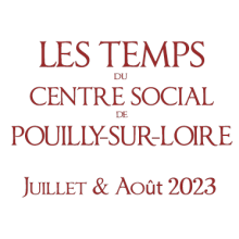 Les temps du Centre Social : Juilet-Août 2023