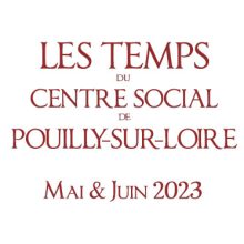 Les temps du Centre Social : Mai – Juin 2023