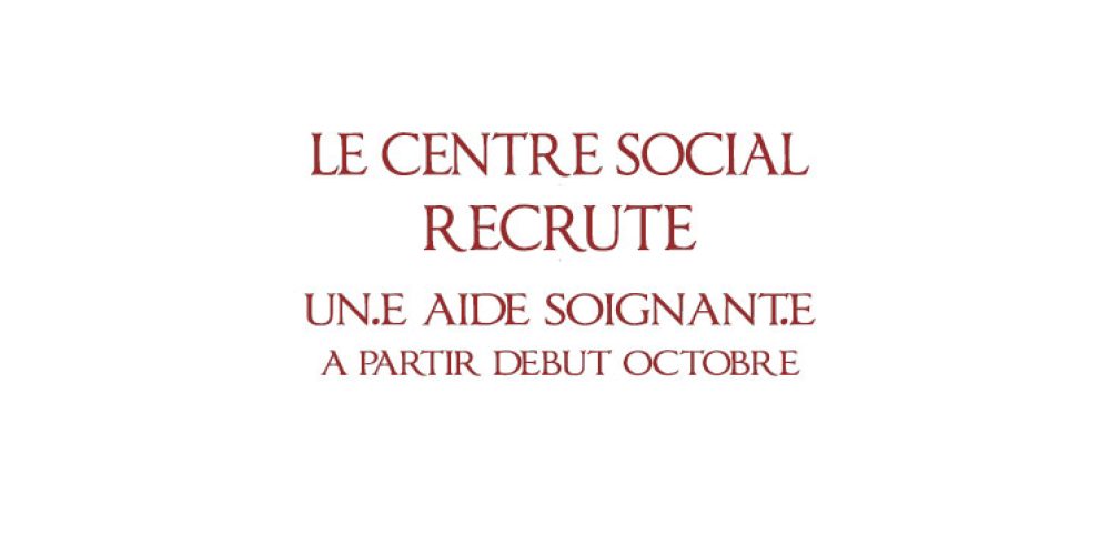 Le Centre Social recrute un.e aide soignant.e