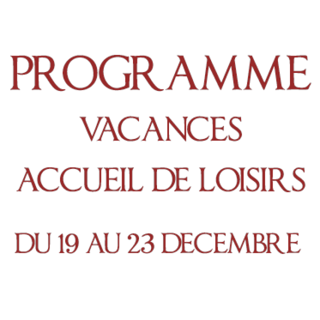 Programme vacances accueils de loisirs du 19 au 23 décembre