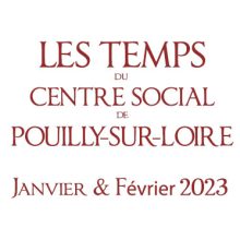 Les temps du Centre Social : Janvier et Février 2023