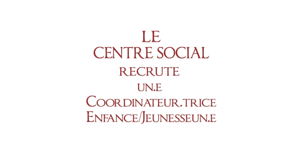 Le centre social recrute un ou une coordinateur-coordinatrice Enfance Jeunesse